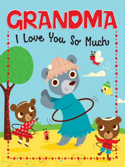 Title details for Grandma, I Love You So Much by Sequoia Children's Publishing - Available